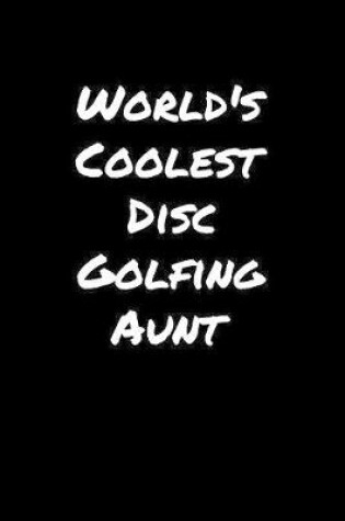 Cover of World's Coolest Disc Golfing Aunt