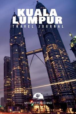 Book cover for Travel journal Kuala Lumpur 50 pages diary blank lined notebook 6" x 9"