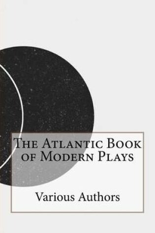 Cover of The Atlantic Book of Modern Plays