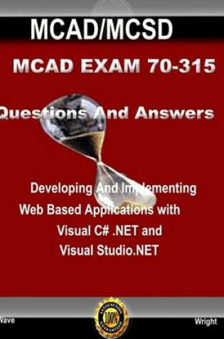 Cover of McAd/MCSD Exam (70-315) Questions and Answers, with Hands on Labs, Devlopping Web Applications with Visual C#