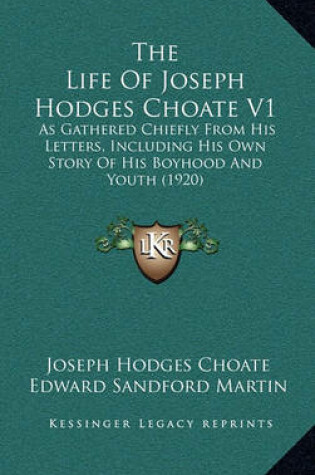 Cover of The Life of Joseph Hodges Choate V1