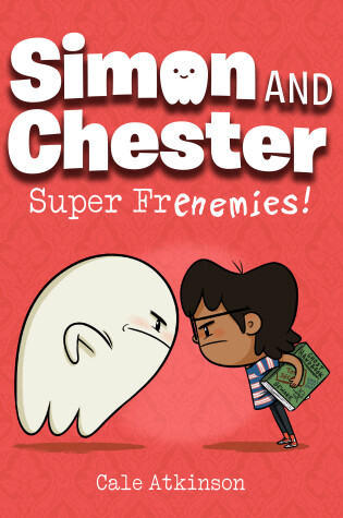 Cover of Super Frenemies! (Simon and Chester Book #5)