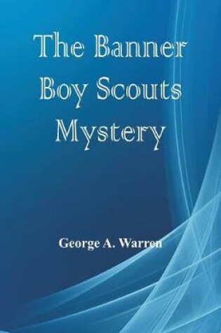Cover of The Banner Boy Scouts Mystery