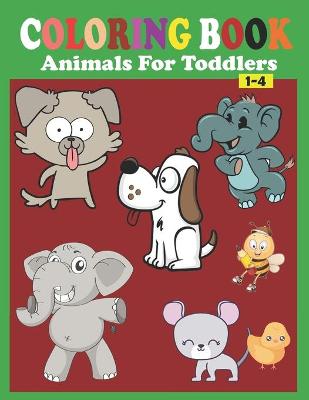 Book cover for Coloring Book Animals For Toddlers