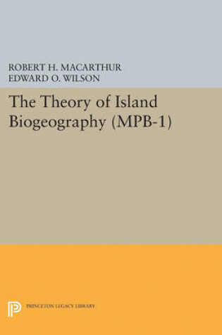Cover of Theory of Island Biogeography. (MPB-1), Volume 1
