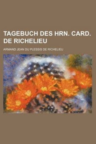 Cover of Tagebuch Des Hrn. Card. de Richelieu