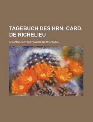 Book cover for Tagebuch Des Hrn. Card. de Richelieu