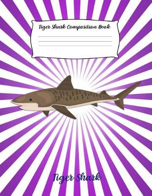 Book cover for Tiger Shark Composition Book