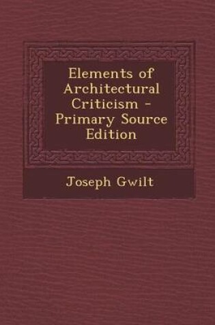 Cover of Elements of Architectural Criticism - Primary Source Edition