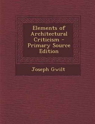 Book cover for Elements of Architectural Criticism - Primary Source Edition