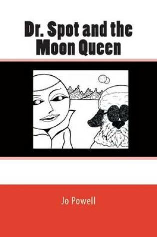 Cover of Dr. Spot and the Moon Queen