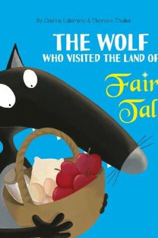 Cover of Wolf Who Visited the Land of Fairy Tales