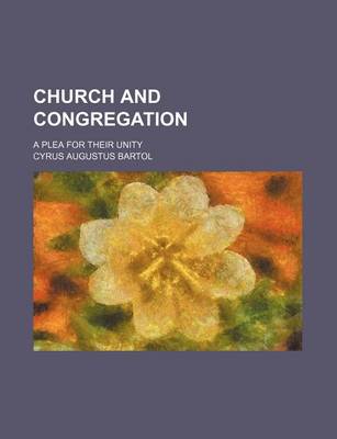 Book cover for Church and Congregation; A Plea for Their Unity