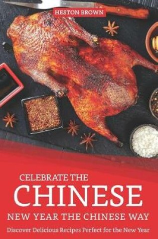 Cover of Celebrate the Chinese New Year the Chinese Way