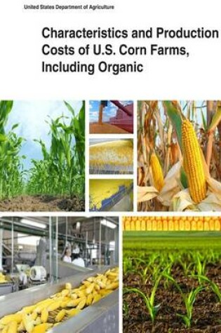 Cover of Characteristics and Production Costs of U.S. Corn Farms, Including Organic