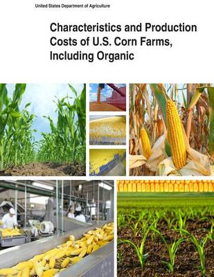 Book cover for Characteristics and Production Costs of U.S. Corn Farms, Including Organic