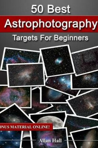 Cover of 50 Best Astrophotography Targets For Beginners