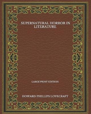 Book cover for Supernatural Horror In Literature - Large Print Edition