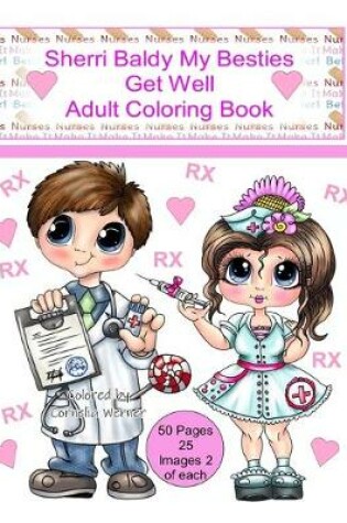 Cover of Sherri Baldy My Besties Get Well Adult Coloring Book