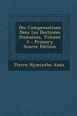 Cover of Des Compensations Dans Les Destinees Humaines, Volume 3