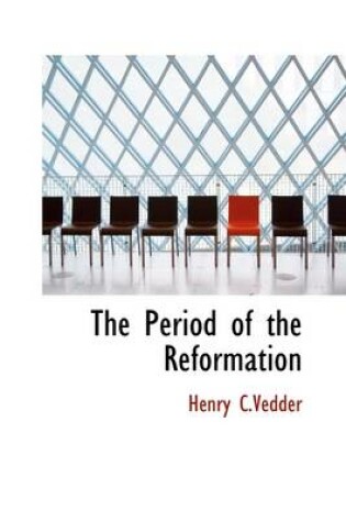 Cover of The Period of the Reformation