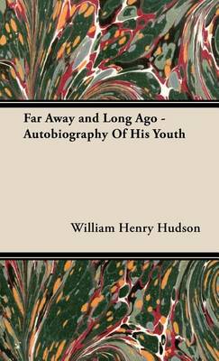 Book cover for Far Away and Long Ago - Autobiography of His Youth