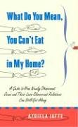 Book cover for What Do You Mean, You Can't Eat in My Home?