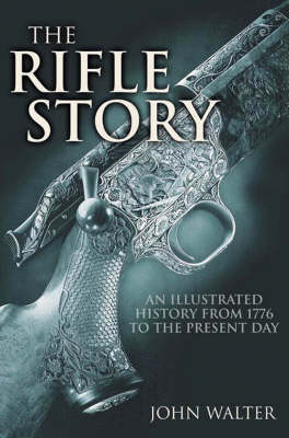 Book cover for Rifle Story, The: an Illustrated History from 1776 to the Present Day