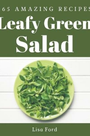 Cover of 365 Amazing Leafy Green Salad Recipes