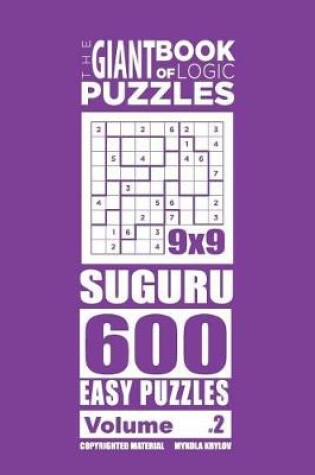 Cover of The Giant Book of Logic Puzzles - Suguru 600 Easy Puzzles (Volume 2)