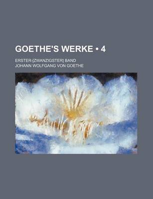 Book cover for Goethe's Werke (4 ); Erster-[Zwanzigster] Band