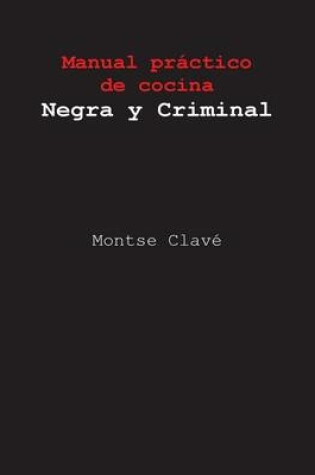 Cover of Manual práctico de cocina Negra y Criminal