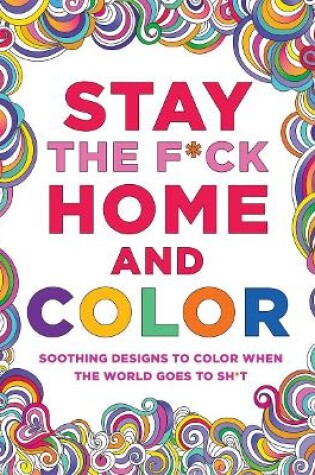 Cover of Stay the F*ck Home and Color