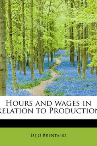 Cover of Hours and Wages in Relation to Production