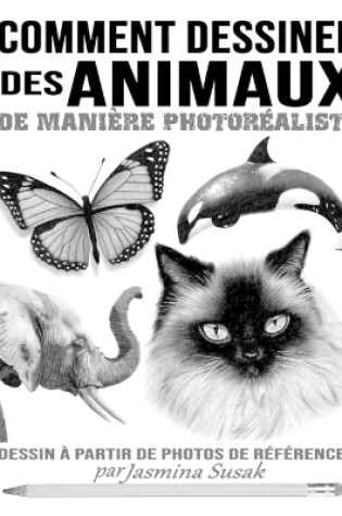 Cover of Comment Dessiner des Animaux de Manière Photoréaliste
