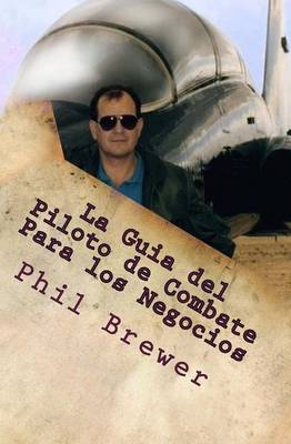 Book cover for La Guia del Piloto de Combate Para los Negocios