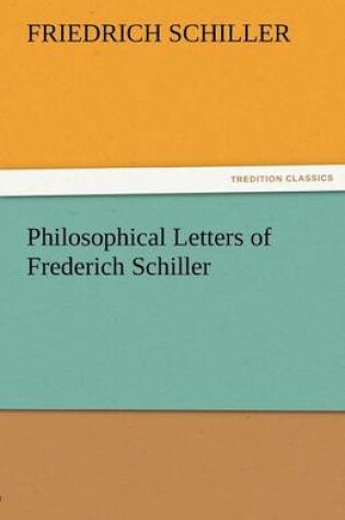 Cover of Philosophical Letters of Frederich Schiller