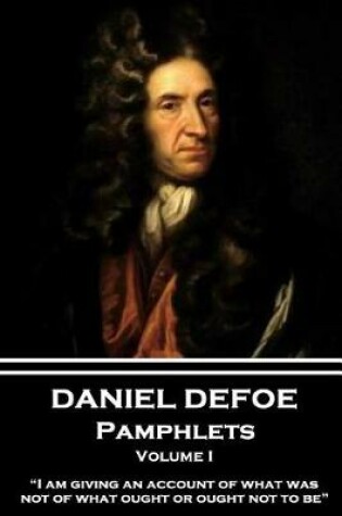 Cover of Daniel Defoe - Pamphlets - Volume I