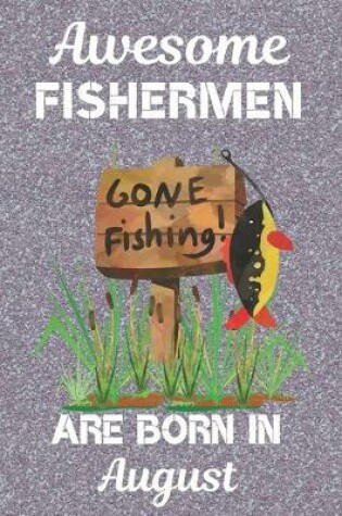 Cover of Awesome Fishermen Are Born In August