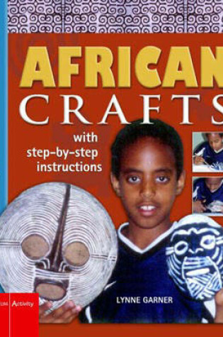 Cover of African Crafts:Fun Things to Make and Do from West Africa