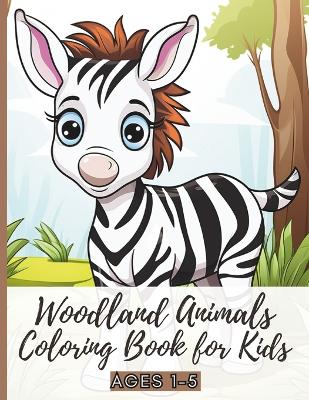 Book cover for Woodland Animals Coloring Book for Kids Ages 1-5