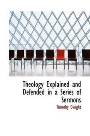 Cover of Theology Explained and Defended in a Series of Sermons