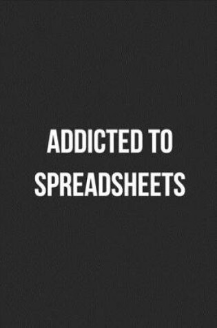 Cover of Addicted To Spreadsheets