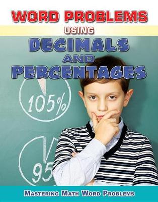 Cover of Word Problems Using Decimals and Percentages