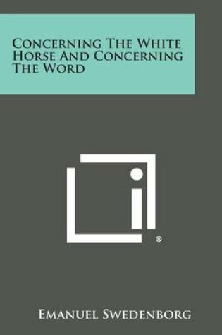 Cover of Concerning the White Horse and Concerning the Word