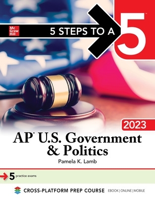 Book cover for 5 Steps to a 5: AP U.S. Government & Politics 2023