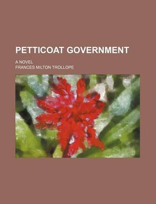 Book cover for Petticoat Government; A Novel