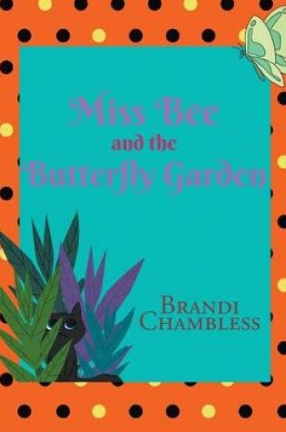 Cover of Miss Bee and the Butterfly Garden