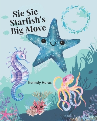 Cover of Sie Sie Starfish's Big Move