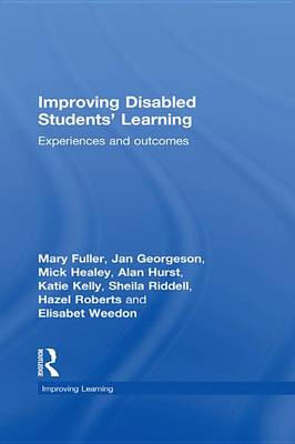Book cover for Improving Disabled Students' Learning: Experiences and Outcomes